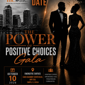 Corrected save-the-date flyer for Inc. to Inc. Power of Positive Choices Gala, October 10, 2026 at Energetic Exotics, 5460 Beaumont Center Blvd, Unit 530, Tampa, FL 33634.